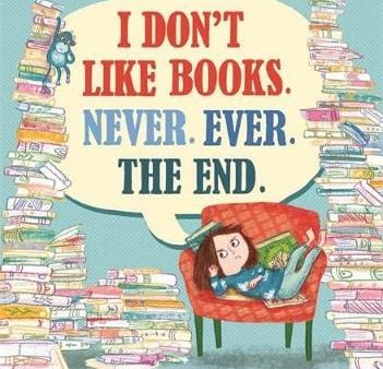 Emma Perry: I Don t Like Books. Never. Ever. The End. [2021] paperback Online Hot Sale