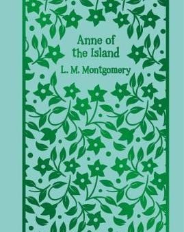 L M Montgommery: Anne of the Island [2017] hardback For Sale