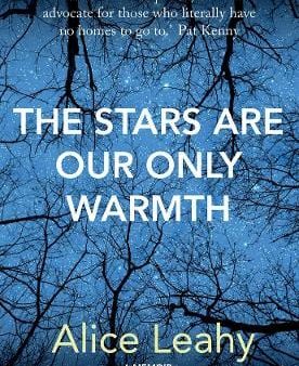 Alice Leahy: The Stars Are Our Only Warmth [2018] hardback on Sale