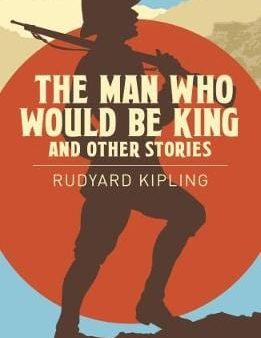 Rudyard Kipling: The Man Who Would be King & Other Stories [2018] paperback on Sale