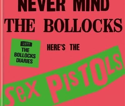 Pistols Sex: NEVER MIND THE BOLLOCKS ZHB [2017] hardback Online Sale