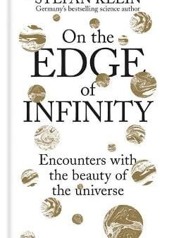 Stefan Klein: On the Edge of Infinity [2018] hardback Sale