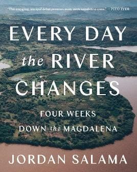 Jordan Salama: Every Day The River Changes [2022] paperback For Discount