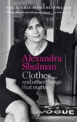 Alexandra Shulman: Clothes And Other Things That Matter W2 [2021] paperback Fashion